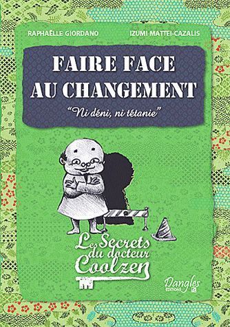 Faire face au changement. Ni déni, ni tétanie