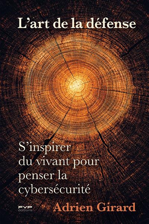 L'art de la défense. S’inspirer du vivant pour penser la cybersécurité