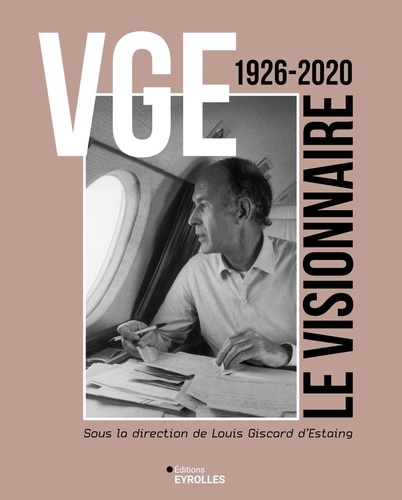 VGE. Le visionnaire, 1926-2020