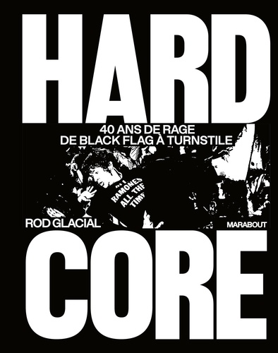 Hardcore. 40 ans de rage de Black Flag à Turnstile