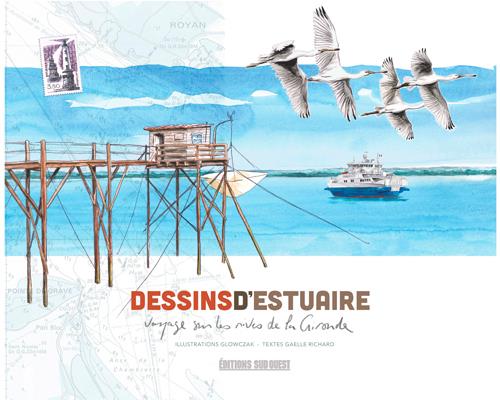 Dessins d'estuaire. Voyage sur les rives de la Gironde