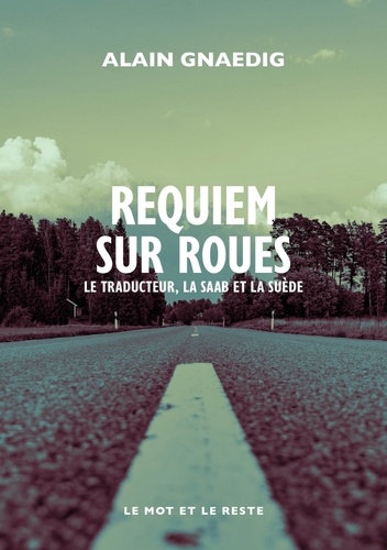 Requiem sur roues. Le traducteur, la Saab et la Suède