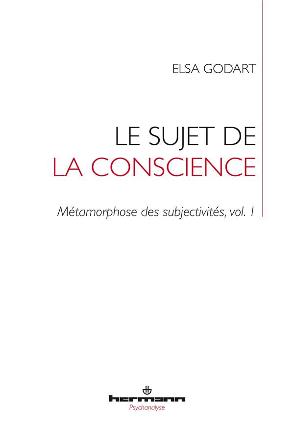Métamorphose des subjectivités Tome 1 : Le sujet de la conscience