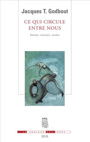 Ce qui circule entre nous. Donner, recevoir, rendre