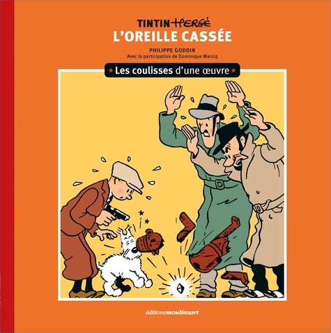 Tintin. Les coulisses d'une oeuvre Tome 6 : L'Oreille cassée