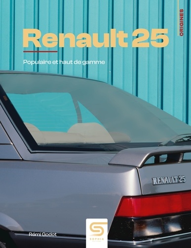 Renault 25. Populaire et haut de gamme