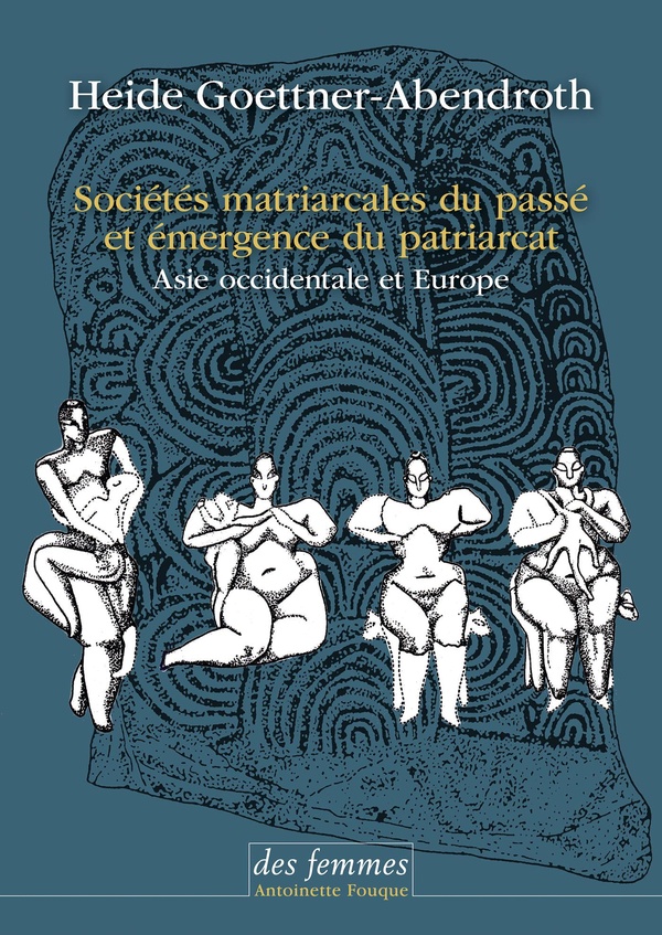 Sociétés matriarcales du passé et émergence du patriarcat. Asie occidentale et Europe