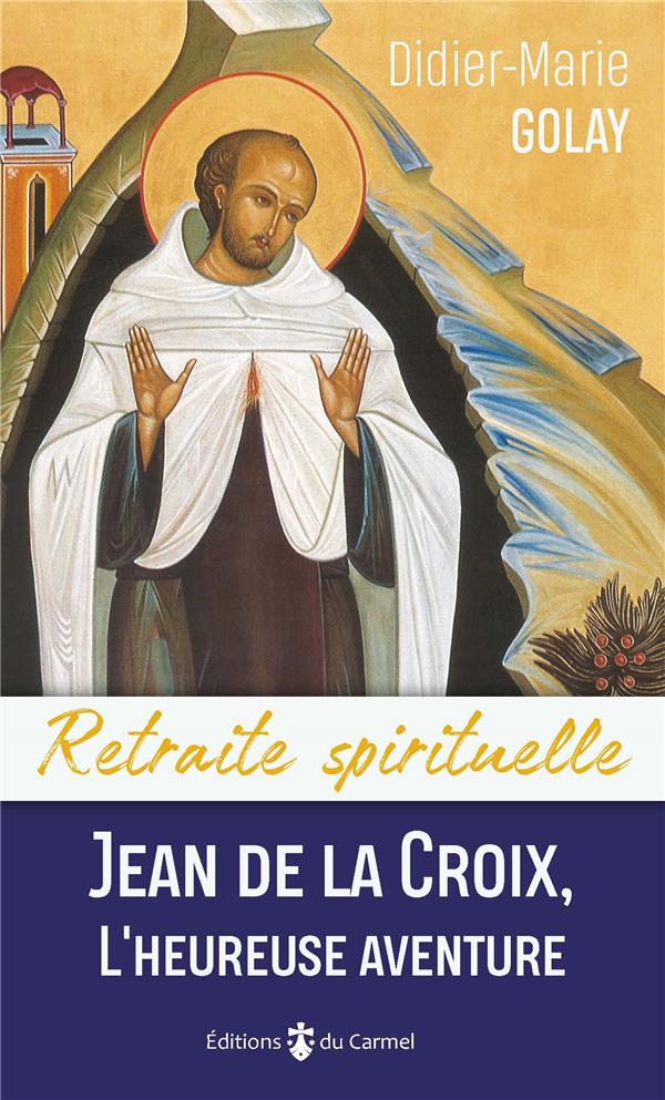 Jean de la Croix. L'heureuse aventure