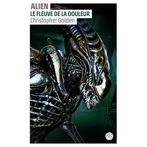 Alien Tome 3 : Le fleuve de la douleur
