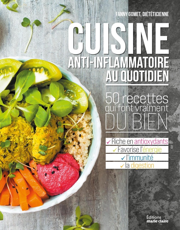 Cuisine anti-inflammatoire au quotidien. 50 recettes qui font vraiment du bien