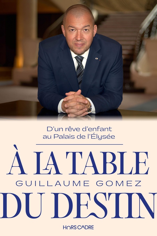 A la table du destin. Itinéraire d'un gamin, de la banlieue au palais de l'Elysée