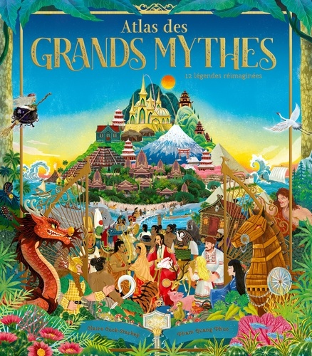 Atlas des grands mythes. 12 légendes comme tu ne les as jamais vues !