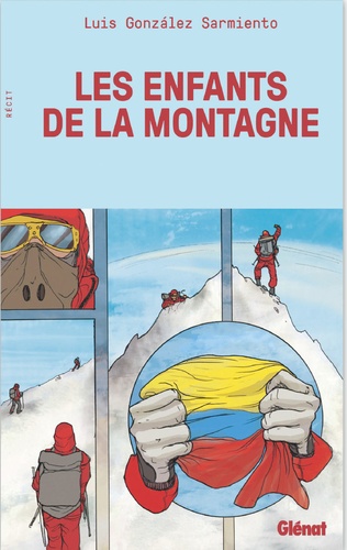 Les enfants de la montagne. Huit chroniques, de la Colombie à l'Everest
