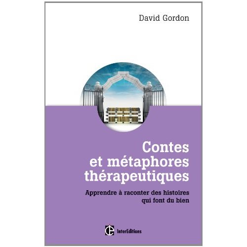 Contes et métaphores thérapeutiques. Apprendre à raconter des histoires qui font du bien