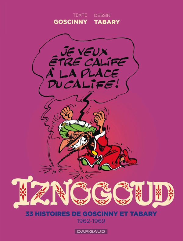 Iznogoud Intégrale 1 : 33 histoires de Goscinny et Tabary (1962-1969)