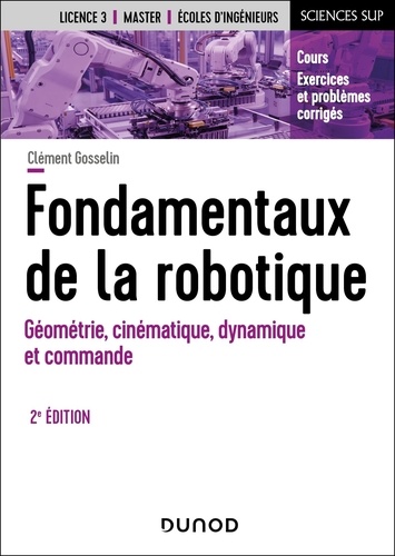 Fondamentaux de la robotique. Géométrie, cinématique, dynamique et commande, 2e édition