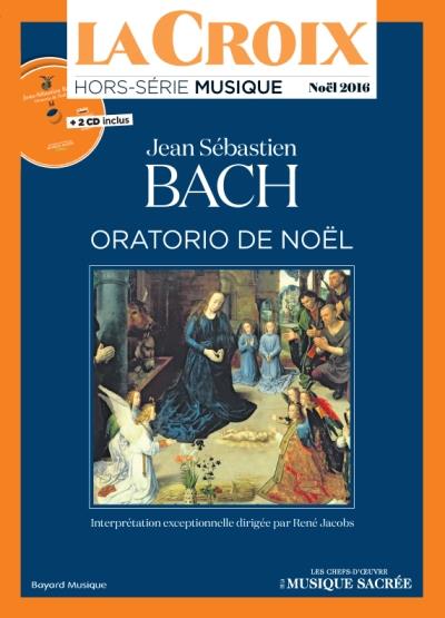 La Croix Hors-série N° 4H, Novembre-décembre 2016 : Jean-Sébastien Bach, Oratorio de Noël. Avec 2 CD