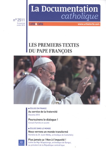 La documentation catholique N° 2511, juillet 2013 : Les premiers textes du pape François