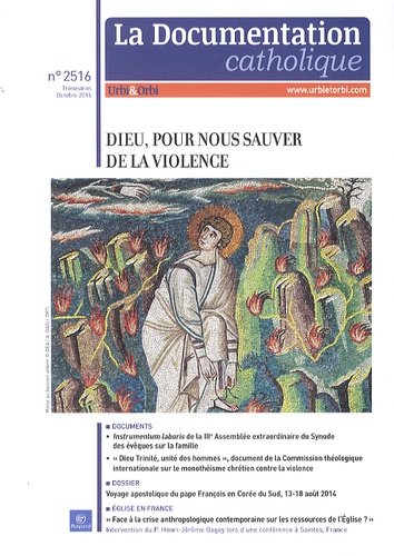 La documentation catholique N° 2516 Octobre 2014 : Dieu, pour nous sauver de la violence