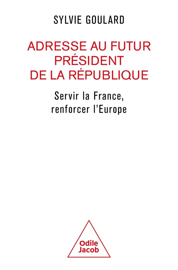 Adresse au futur Président de la République. Servir la France, renforcer l'Europe