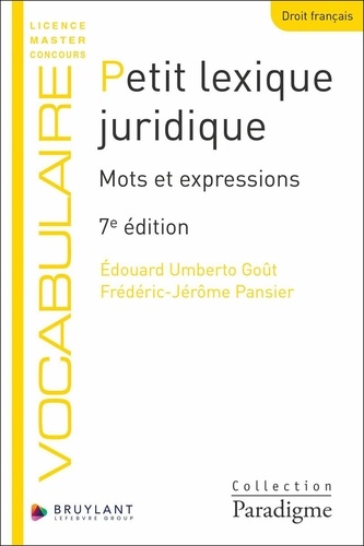Petit lexique juridique. Mots et expressions. 7e édition