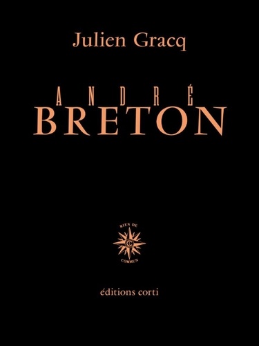 André Breton. Quelques aspects de l'écrivain