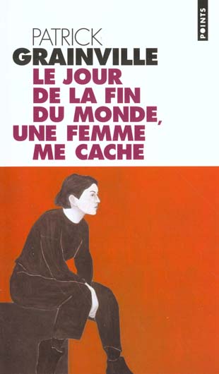 Le jour de la fin du monde, une femme me cache