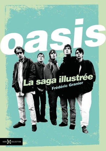 Oasis. La saga illustrée