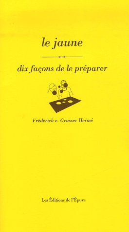 Le jaune. Dix façons de le préparer