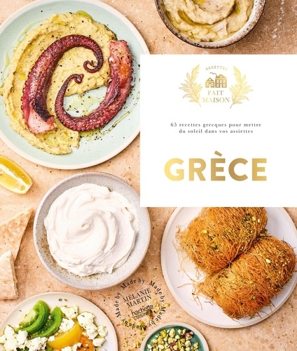 Grèce. 65 recettes grecques pour mettre du soleil dans vos assiettes