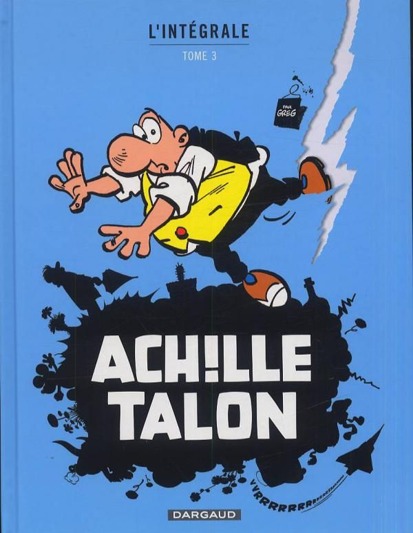 Achille Talon l'Intégrale Tome 3 : Les insolences d'Achille Talon ; Achille Talon méprise l'obstacle