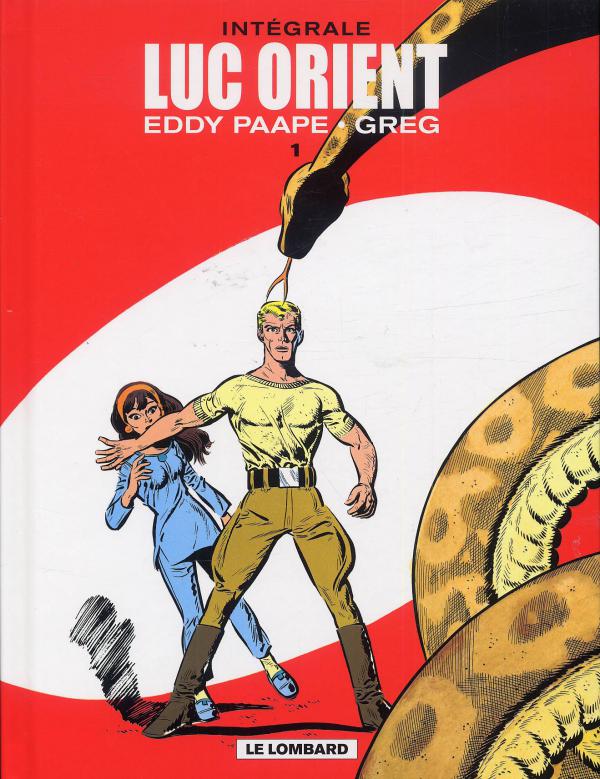 Luc Orient l'Intégrale Tome 1 : Les dragons de feu ; Les soleils de glace ; Le maître de Terango ; L