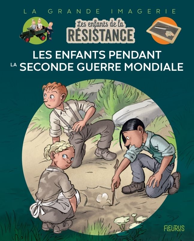 Les Enfants de la Résistance. Les enfants pendant la Seconde Guerre mondiale