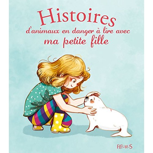 Histoires d'animaux en danger à lire avec ma petite fille