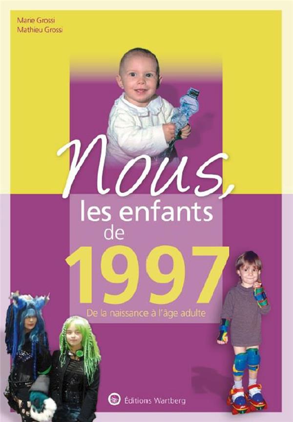 Nous, les enfants de 1997. De la naissance à l'âge adulte