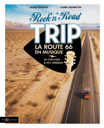 Rock'n'Road Trip La Route 66 en musique. De Chicago à Los Angeles