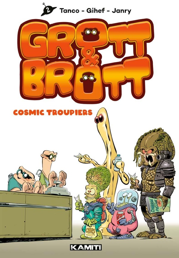Grott & Brott Tome 2 : Cosmic troupiers