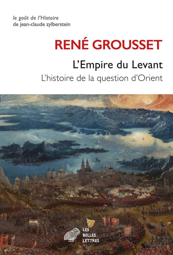 L'Empire du Levant. Histoire de la question d'Orient