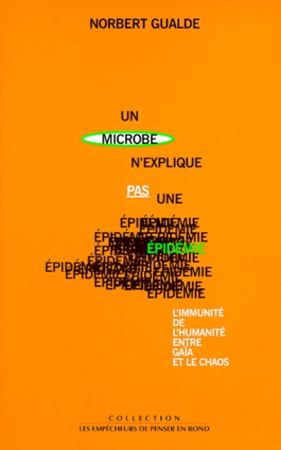 Un microbe n'explique pas une épidémie. L'immunité de l'humanité entre Gaïa et le chaos