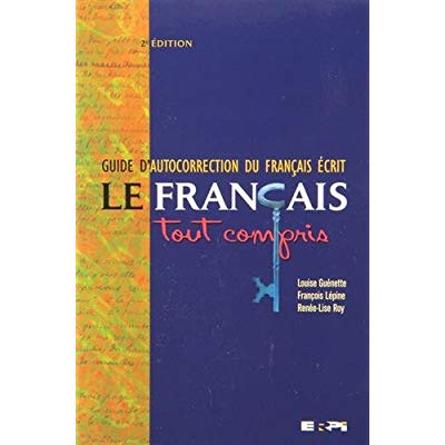 Le français tout compris. Guide d'autocorrection du français écrit, 2e édition