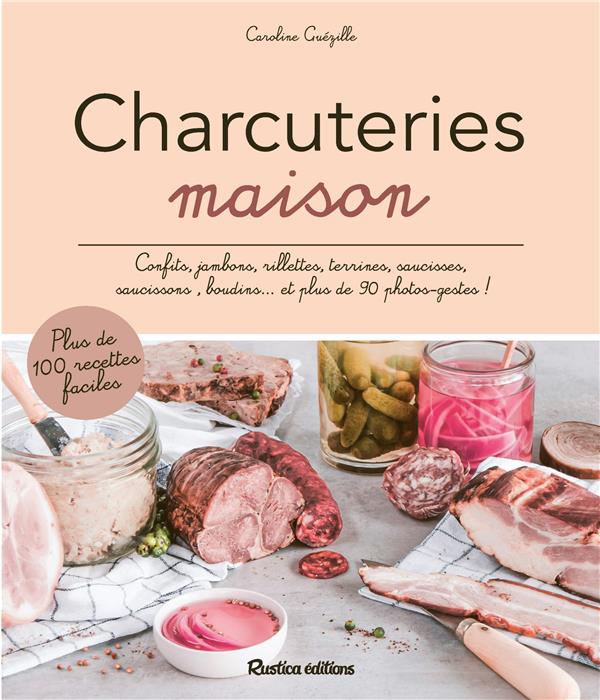 Charcuteries maison. Confits, jambons, rillettes, terrines, saucisses, saucissons, boudins... et plu