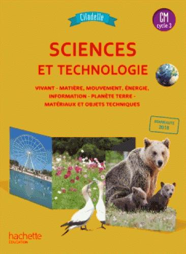 Sciences et technologie CM cycle 3 Citadelle. Edition 2018