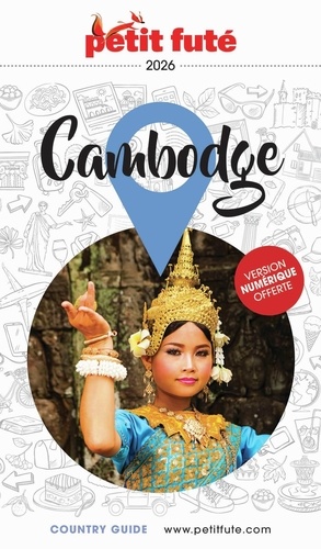 Petit Futé Cambodge. Edition 2026-2027