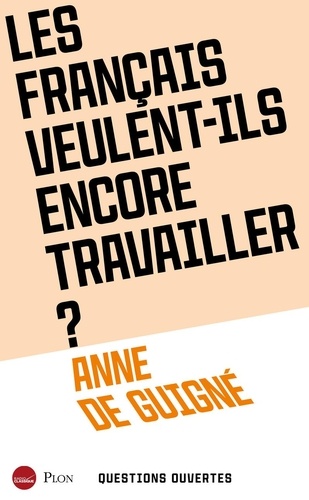 Les Français veulent-ils encore travailler ?