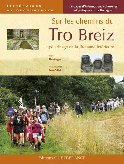 Sur les chemins du Tro Breiz. Le pèlerinage de la Bretagne intérieure
