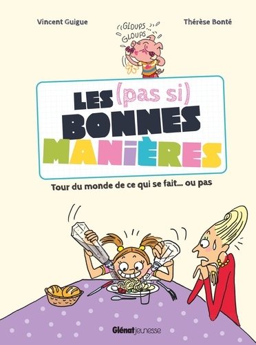 Les (pas si) bonnes manières. Tour du monde de ce qui se fait... ou pas