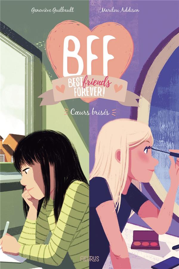 BFF Best Friends Forever! Tome 8 : Coeurs brisés