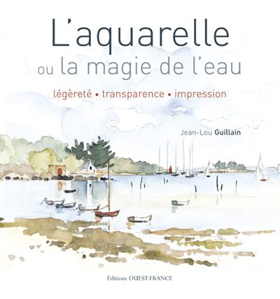 L'aquarelle ou la magie de l'eau. Légèreté, transparence, impression