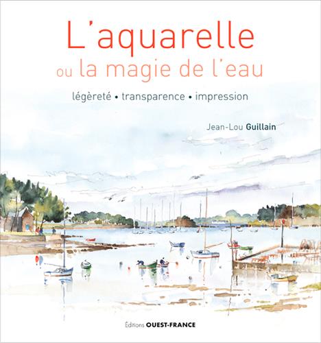 L'aquarelle ou la magie de l'eau. Légèreté, transparence, impression