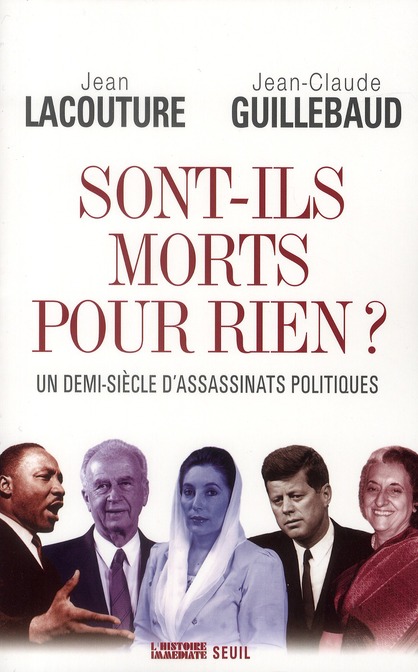 Sont-ils morts pour rien ? Un demi-siècle d'assassinats politiques